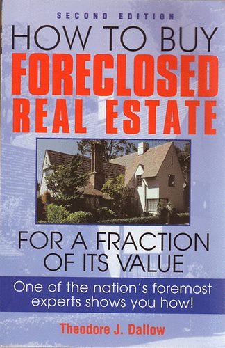 Theodore J. Dallow - How to buy foreclosed real estate for a fraction of its value
