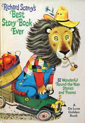 Richard Scarry - Richard Scarry's Best Story Book Ever. 82 Wonderful Round-the-Year Stories and Poems