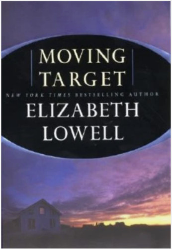 Elizabeth Lowell - Moving target