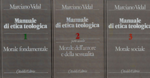 Manuale di etica teologica 1-3. - Morale fondamentale.