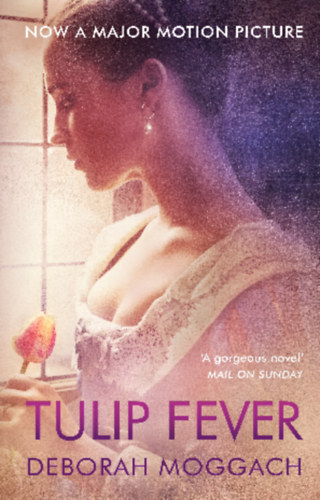 Deborah Moggach - Tulip Fever
