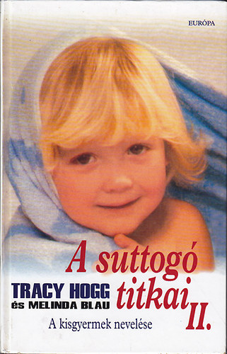Melinda Blau; Tracy Hogg - A suttog titkai II.