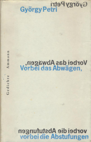 Petri Gy�rgy - Vorbei das Abw�gen, vorbei die Abstufungen