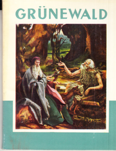 Gr�newald (A m�v�szet kisk�nyvt�ra sorozat)