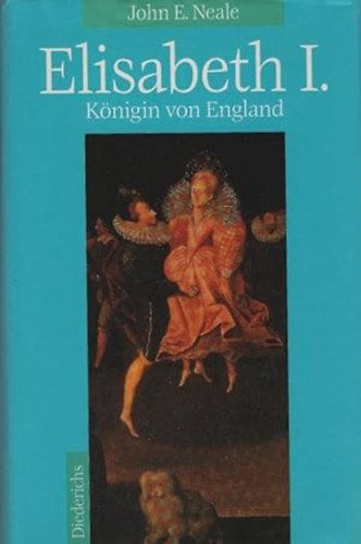 John E. Neale - Elisabeth I. Knigin von England