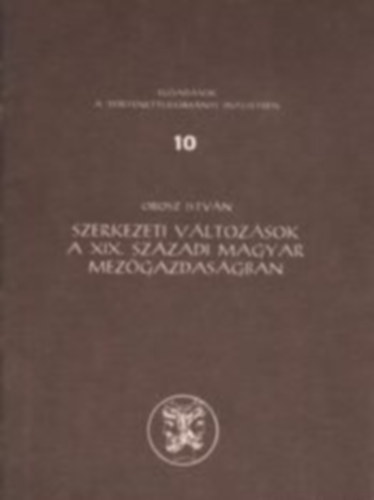 Szerkezeti vltozsok a XIX. szzadi magyar mezgazdasgban