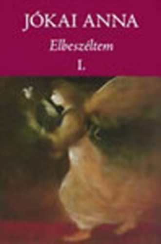 Elbesz�ltem I-II. (�sszegy�jt�tt novell�k �s kisreg�nyek)