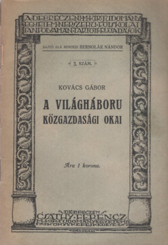 A vil�gh�bor� k�zgazdas�gi okai