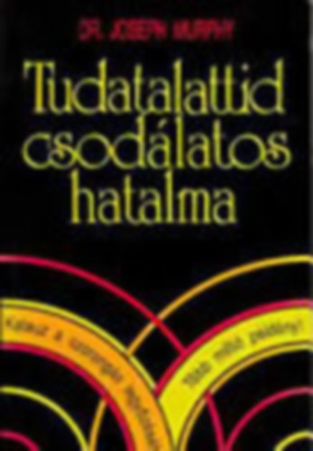 Tudatalattid csod�latos hatalma