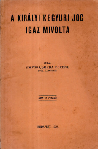 A kirlyi kegyuri jog igaz mivolta