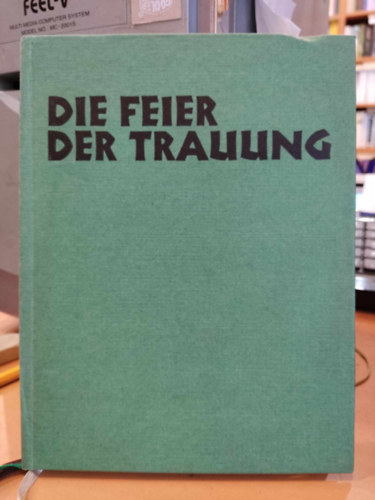Die Feier der Trauung (Az eskvi szertarts megnneplse)(Verlag Hans Driewer)