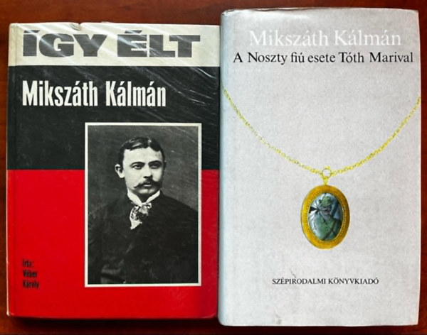 Vber Kroly Mikszth Klmn - 2db Mikszth knyv:gy lt Mikszth Klmn+A Noszty fi esete Tth Marival