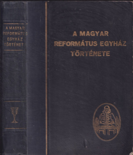 A Magyar Reformtus Egyhz trtnete (Rvsz Imre elszavval)