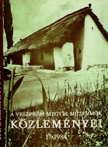 A Veszprm Megyei Mzeumok Kzlemnyei 17., 1984