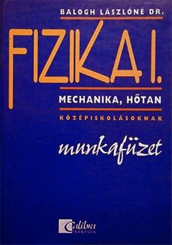 Fizika I. - Mechanika, Htan kzpiskolsoknak - munkafzet (CA0919)