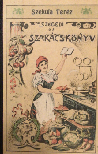 Szegedi j Szakcsknyv - Reprint kiads