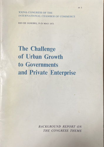 The Challenge of Urban Growth to Governments and Private Enterprise I-II.
