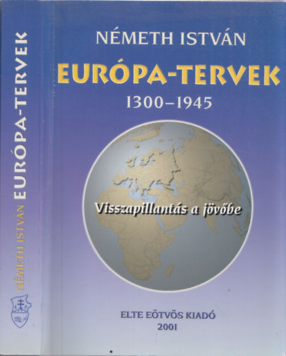 Eurpa-tervek 1300-1945 (Visszapillants a jvbe)