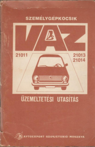 VAZ szemlygpkocsik zemeltetsi utasts (21011-21013-21014)