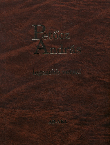 Petcz Andrs - Petcz Andrs legszebb versei