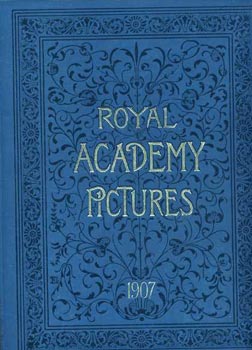Royal Academy Pictures 1907.