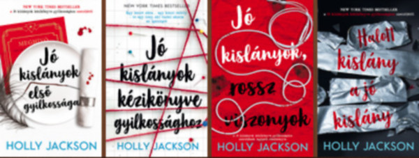 Holly Jackson - Jó kislányok kézikönyve gyilkossághoz teljes sorozat.: 0,5. Holly Jackson: Jó kislányok első gyilkossága + 1. Jó kislányok kézikönyve gyilkossághoz + 2. Jó kislányok, rossz viszonyok + 3. Halott kislány a jó kislány