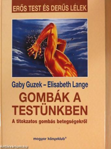 Gombk a testnkben A TITOKZATOS GOMBS BETEGSGEKRL