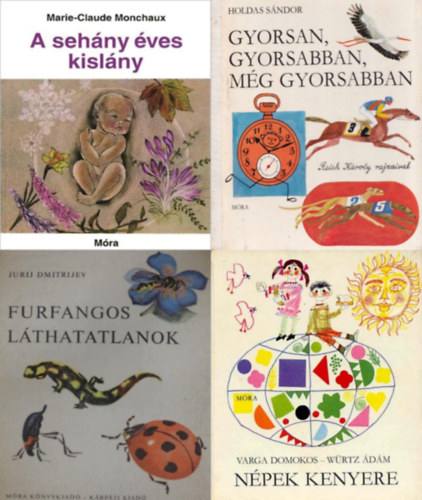 Varga Domokos Würtz Ádám, Jurij Dmitrijev, Marie-Claude Monchaux Holdas Sándor - 4 db retro ismeretterjesztő könyv: Gyorsan, gyorsabban, még gyorsabban + Népek kenyere + Furfangos láthatatlanok + A sehány éves kislány