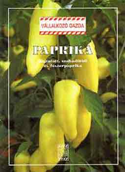 Paprika - Hajtatott, Szabadfldi s Fszerpaprika