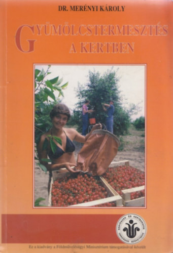Mer�nyi K�roly - Gy�m�lcstermeszt�s a kertben