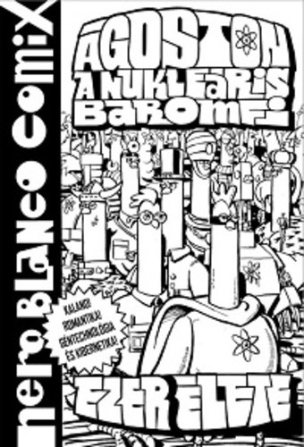 �goston, nukle�ris baromfi ezer �lete (Nero Blanco Comix)