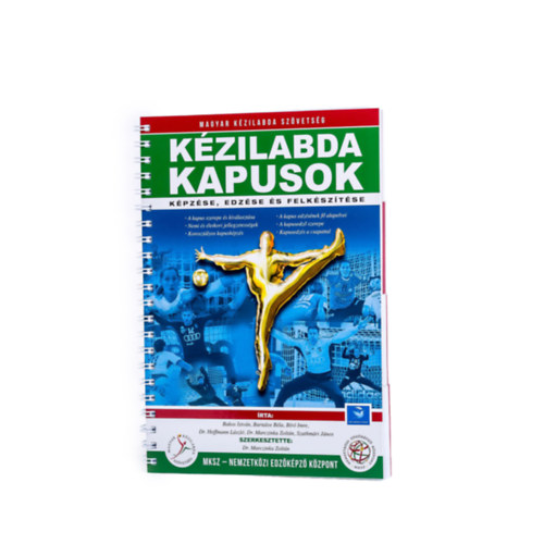 K�zilabda kapusok k�pz�se, edz�se �s felk�sz�t�se