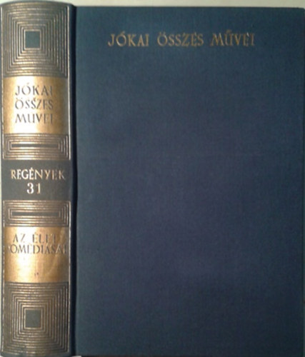 Jókai Mór - Az élet komédiásai (Jókai Mór összes művei - Regények 31.) - Kritikai kiadás