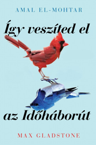 �gy vesz�ted el az Id�h�bor�t