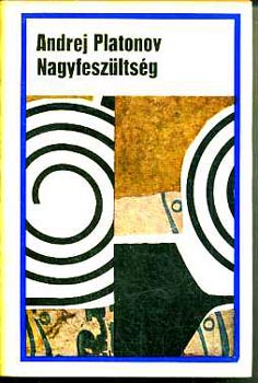 Andrej Platonov - Nagyfeszltsg