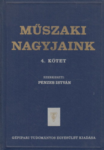 M�szaki nagyjaink IV. - Renesz�nsz g�p�szet, a rep�l�s �tt�r�i, a matematika, a fizika �s a k�mia alkot�i