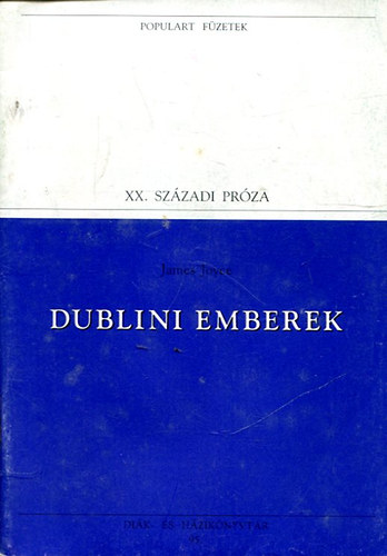 XX. szzadi prza - Dublini emberek (Populart fzetek)
