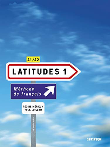 Latitudes 1 - Methode De Francais A1/A2