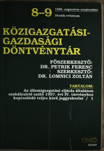 Dr. Lomnici Zoltán dr. (szerk.) Petrik Ferenc (szerk.) - Közigazgatási-gazdasági döntvénytár 8-9. 1996. augusztus-szeptember-Ötödik évfolyam