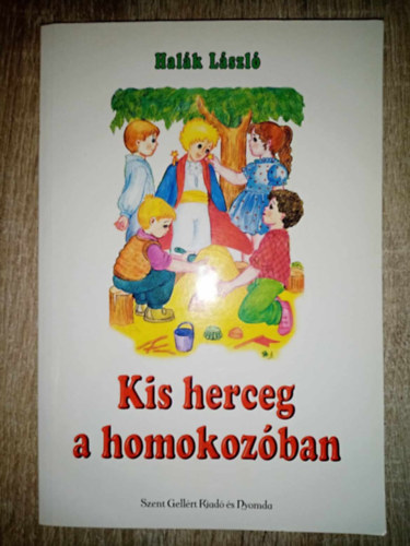 Halk Lszl - Kis herceg  a homokozban (Meseregny - Fbin Zita illusztrciival)