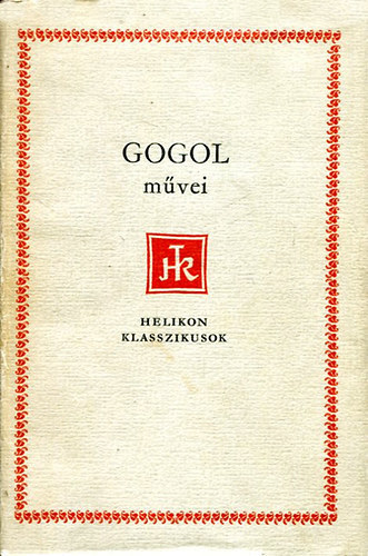 Gogol mvei (Elbeszlsek - Sznmvek - Holt lelkek)