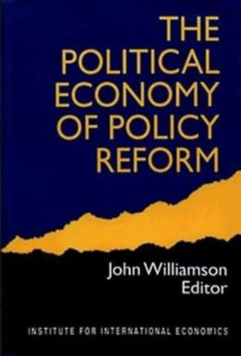 John Williamson - The Political Economy of Policy Reform