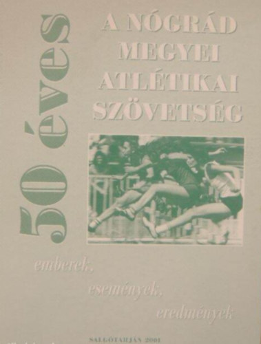 50 ves a Ngrd Megyei Atltikai Szvetsg