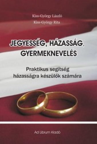 Jegyess�g, h�zass�g, gyermeknevel�s