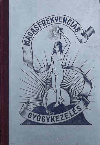 Szepessy �rp�d - Magasfrekvenci�s gy�gykezel�s