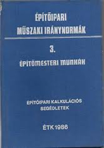 �p�t�ipari m�szaki ir�nynorm�k 3. �p�t�mesteri munk�k