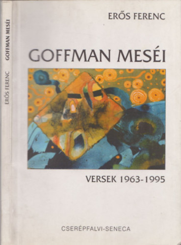 Ers Ferenc - Goffman mesi - Versek 1963-1995 (Dediklt pldny!)