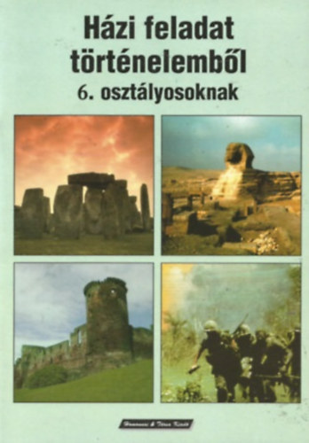 Hzi feladat trtnelembl  6. osztlyosoknak