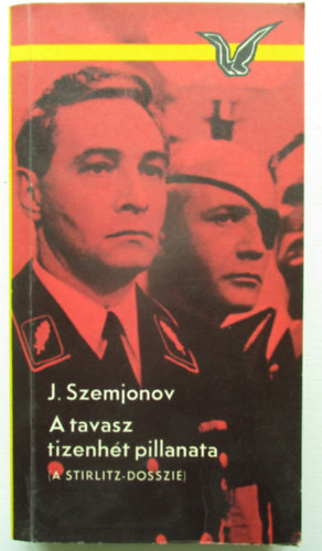 A tavasz tizenht pillanata (A Stirlitz-dosszi)