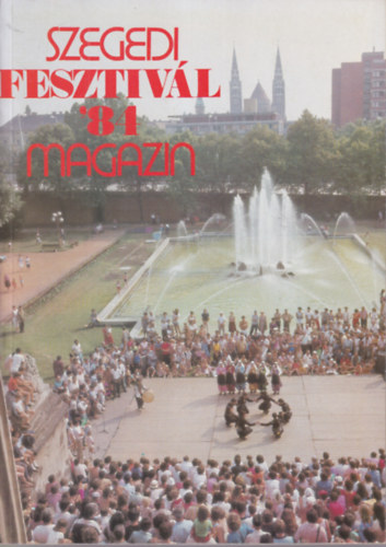 Szegedi Fesztiv�l '84 Magazin